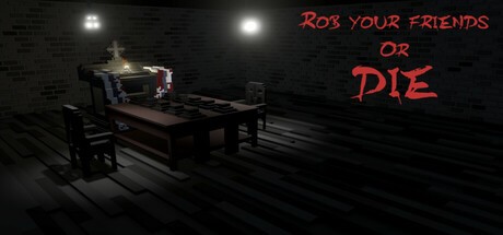 Games like Rob your friends or die