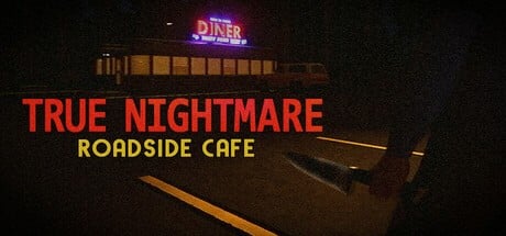 Games like True Nightmare - Roadside Сafe