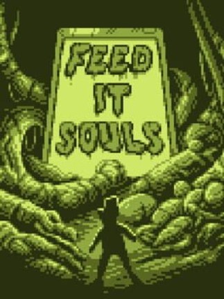 Feed IT Souls Image