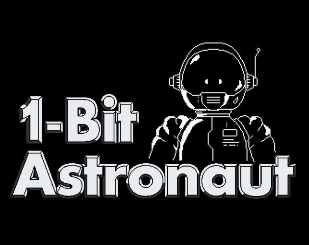 Games like 1 BIT ASTRONAUT-demo-beta