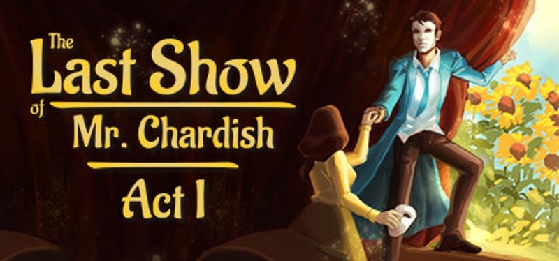 The Last Show of Mr. Chardish: Act I Game Cover