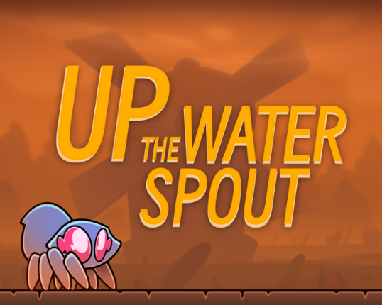 Up The Water Spout Game Cover