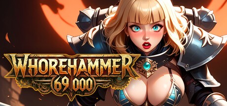 Games like WHOREHAMMER 69 000