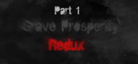 Games like Grave Prosperity: Redux- part 1