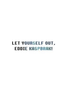 Games like Let Yourself Out, Eddie Kaspbrak!
