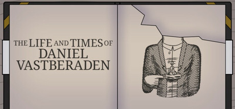 The Life and Times of Daniel Vastberaden Image
