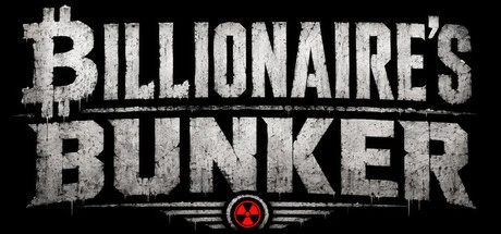 Games like BILLIONAIRE'S BUNKER