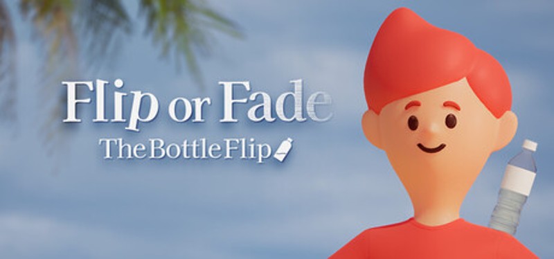 Flip or Fade: The Bottle Flip Image