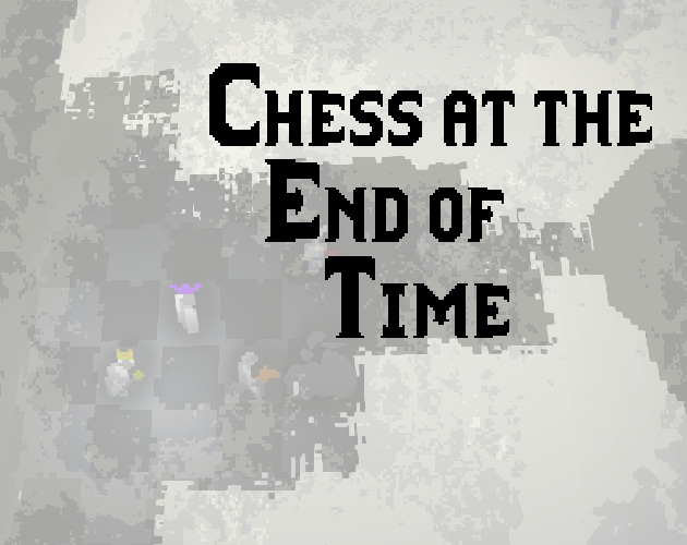 Games like Chess at the End of Time