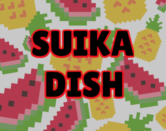 SUIKA DISH スイカ盛り Game Cover