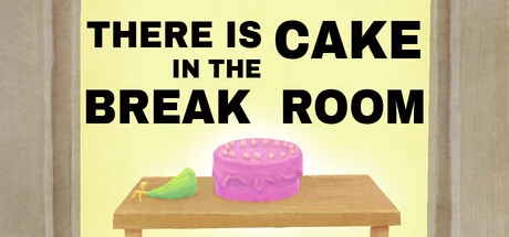 Games like There is Cake in the Break Room