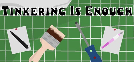 Games like Tinkering Is Enough