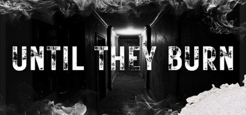 Until They Burn Image