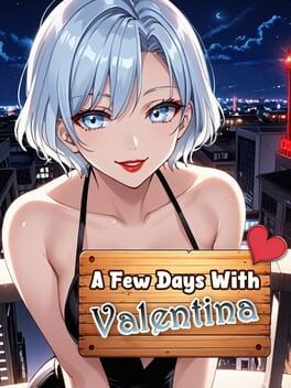 Games like A Few Days With: Valentina