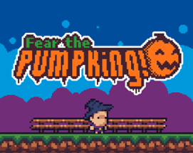 Fear the Pumpking! - Jam edition Image