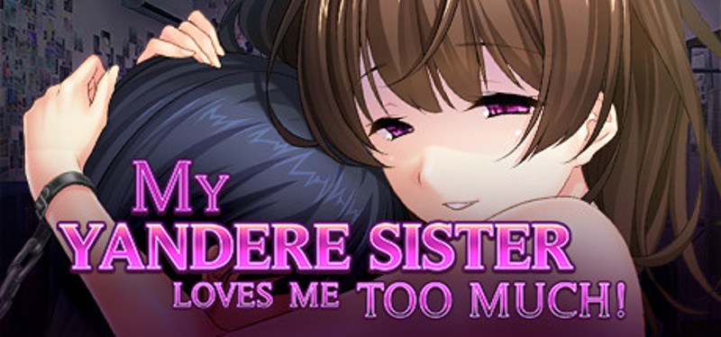 My Yandere Sister loves me too much! Image