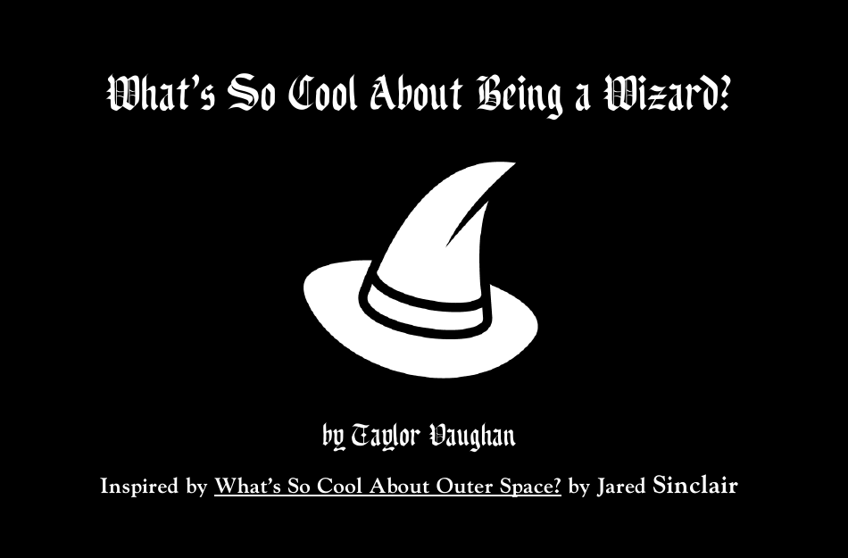 Games like What's So Cool About Being a Wizard?
