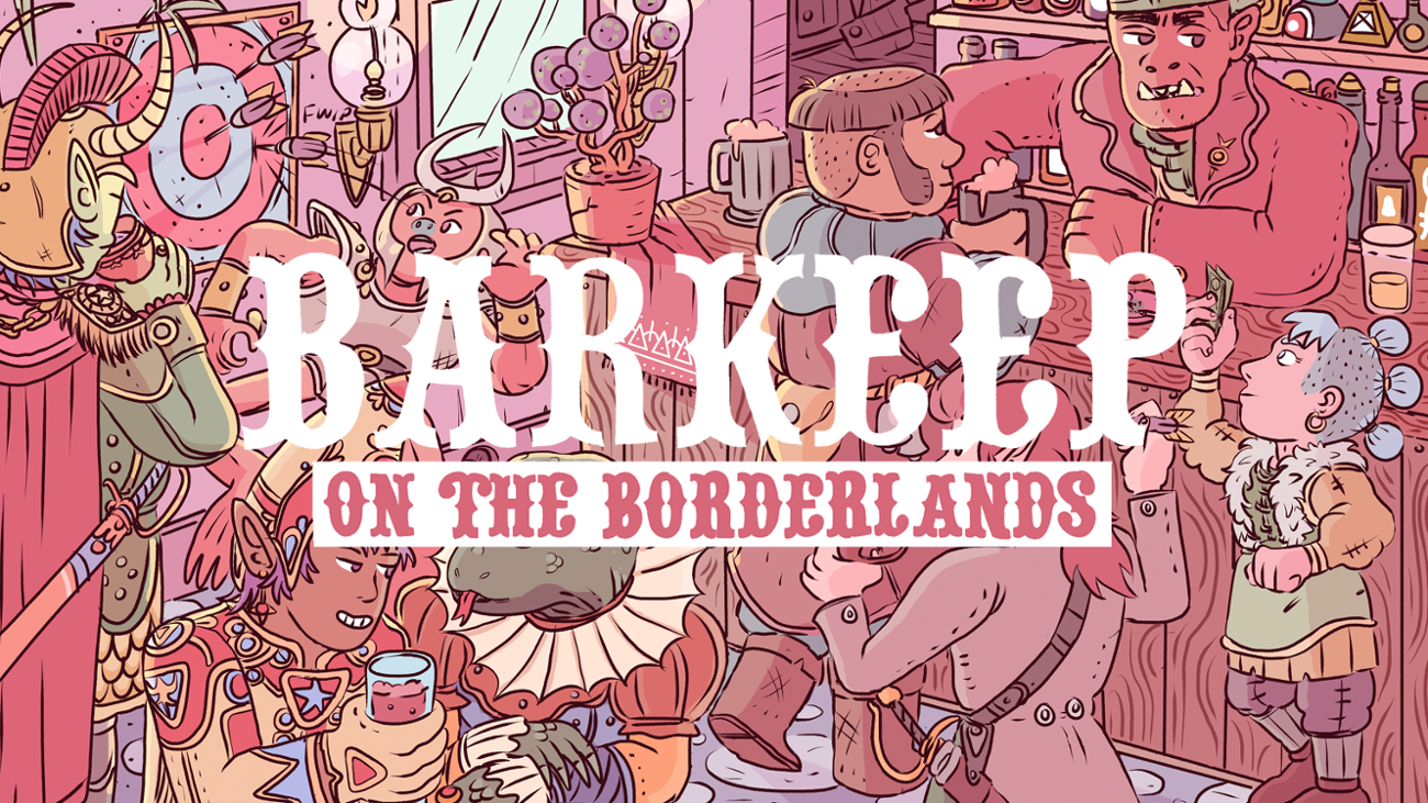 Games like Barkeep on the Borderlands