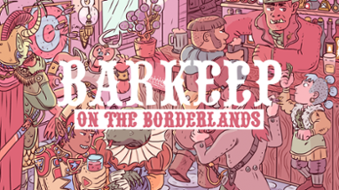 Barkeep on the Borderlands Image