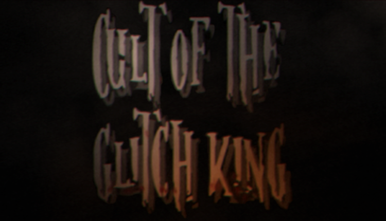 Cult of the Glitch King Image