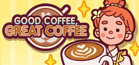 Games like Good Coffee, Great Coffee - Cozy Cafe Simulator
