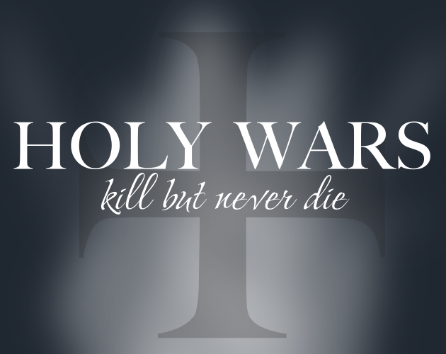 Games like Holy Wars Kill But Never Die