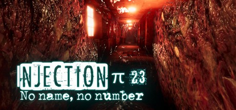 Games like Injection π23 'No Name, No Number'