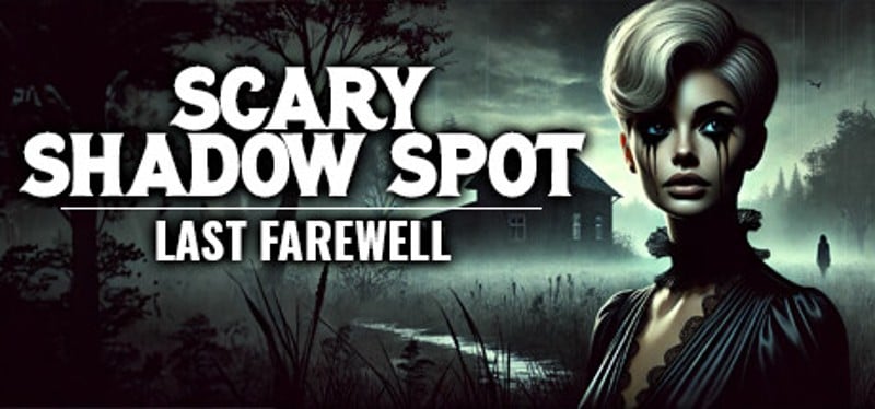Scary Shadow Spot - Last Farewell Image