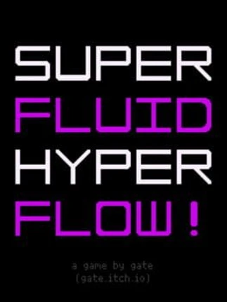 Super Fluid Hyper Flow! Image