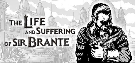 Games like The Life and Suffering of Sir Brante