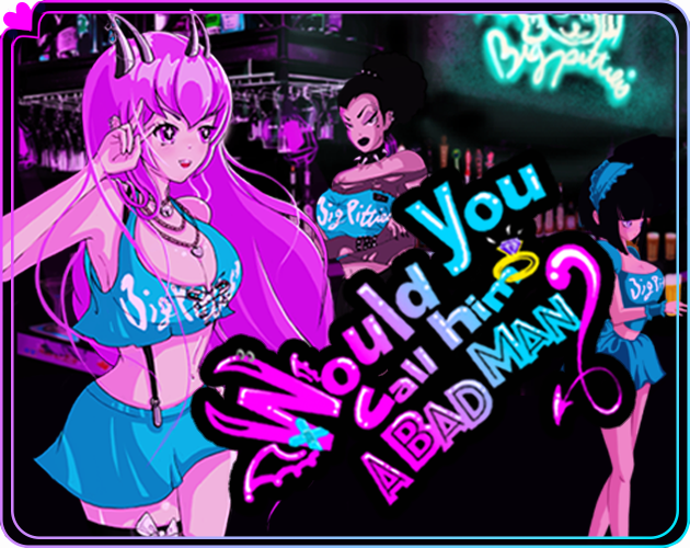 Games like Would You Call Him a Bad Man?