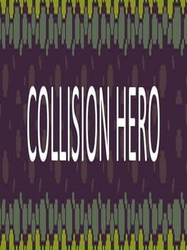 Games like Collision Hero