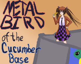 Metal Bird of the Cucumber Base Image