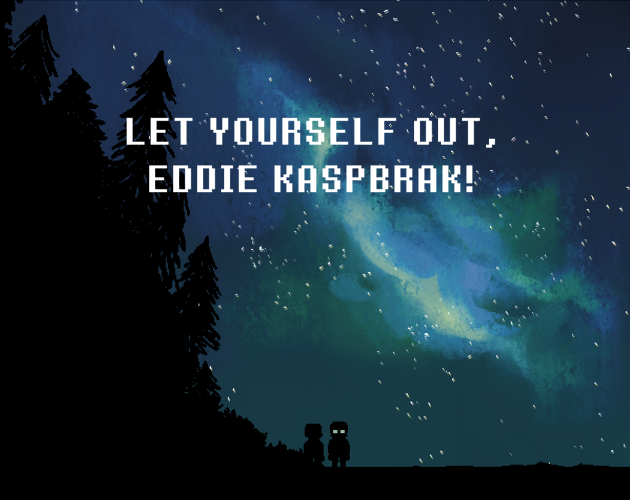 Games like Let Yourself Out, Eddie Kaspbrak!