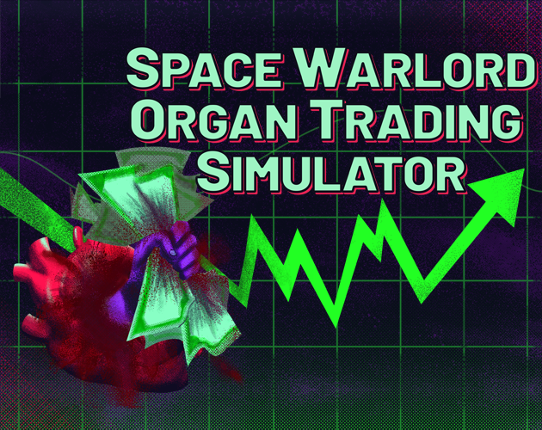 Space Warlord Organ Trading Simulator Game Cover