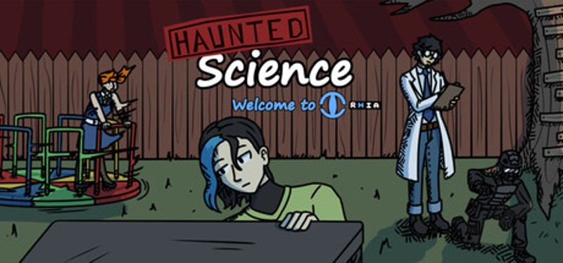 Haunted Science: Welcome To I.R.H.I.A. Image