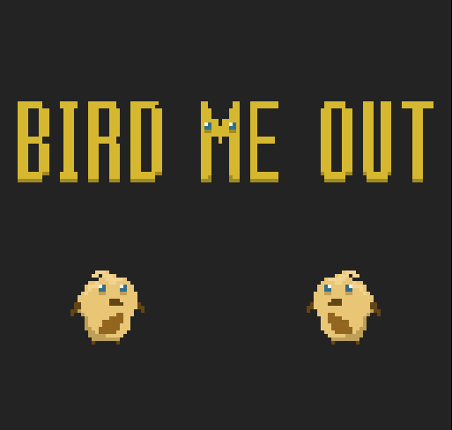 BIRD ME OUT Image