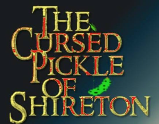 The Cursèd Pickle of Shireton Game Cover