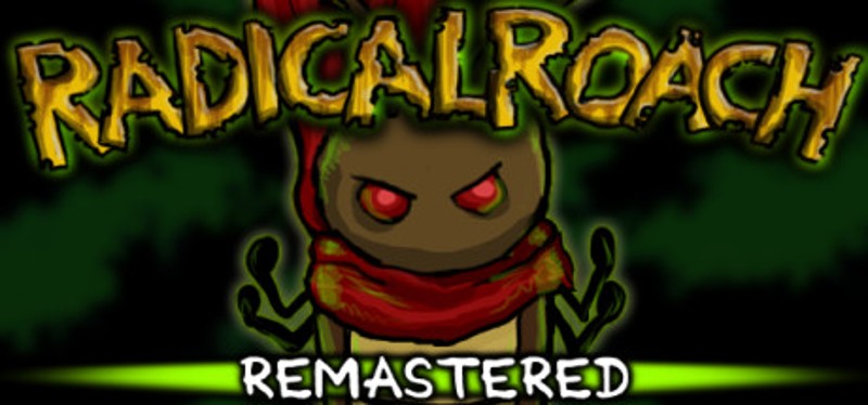 RADical ROACH Remastered Image