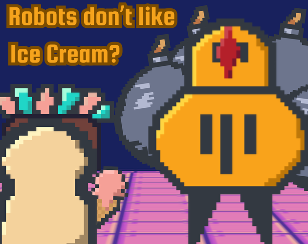 Games like Robots don't like Ice Cream?