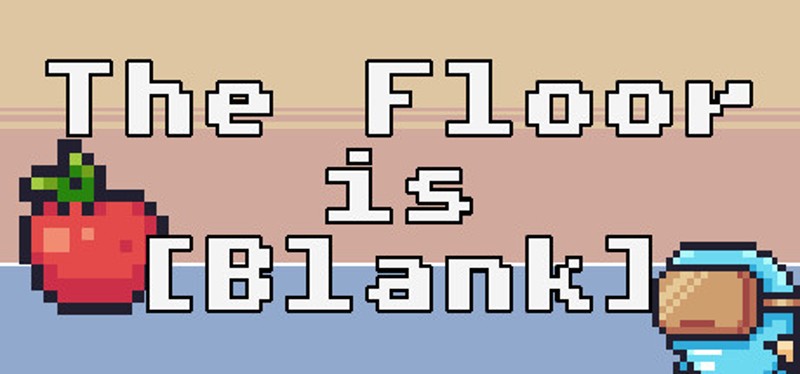 The Floor Is [Blank] Image