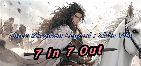 Games like Three Kingdom Legend：Zhào Yún - 7 In 7 Out