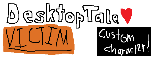 Games like DesktopTale EGOB Custom Characters