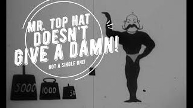 Mr. Top Hat Doesn't Give A Damn! Image