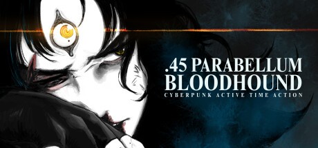 Games like .45 PARABELLUM BLOODHOUND - Cyberpunk Active Time Action