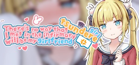 Games like There's no way that tsundere girl I met in the infirmary will be my girlfriend