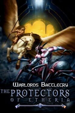 Games like Warlords Battlecry: The Protectors of Etheria