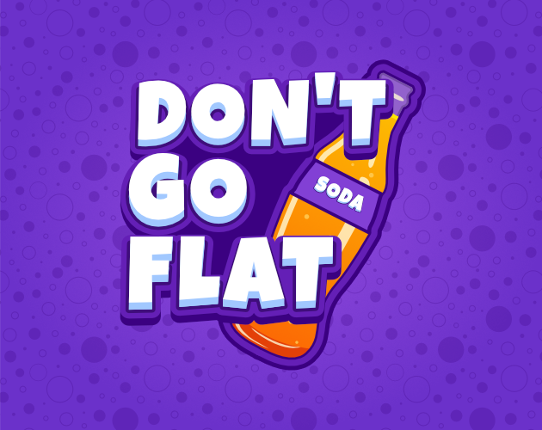 Don't Go Flat Image