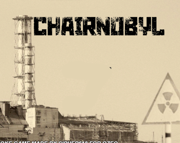 Games like CHAIRNOBYL - a joke game for qzeq
