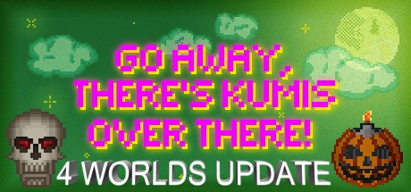 Games like GO AWAY, THERE'S KUMIS OVER THERE!